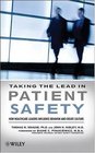 Taking the Lead in Patient Safety How Healthcare Leaders Influence Behavior and Create Culture