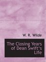 The Closing Years of Dean Swifts LIfe