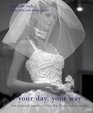 Your Day Your Way The Essential Handbook for the 21stCentury Bride