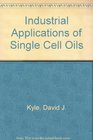 Industrial Applications of Single Cell Oils