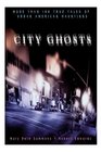 City Ghosts True Tales of Hauntings in America's Cities