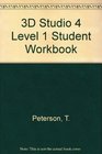 3D Studio 4 Level 1 Student Workbook