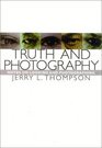 Truth and Photography  Notes on Looking and Photographing