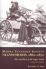 Middle Tennessee Society Transformed 18601870 War and Peace in the Upper South