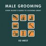 Male Grooming Fabulous Tips on Looking Great