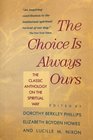 The Choice Is Always Ours The Classic Anthology on the Spiritual Way