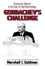 Gorbachev's Challenge: Economic Reform in the Age of High Technology