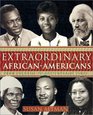 Extraordinary AfricanAmericans From Colonial to Contemporary Times