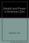 Wealth and Power in American Zion