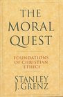The Moral Quest Foundations of Christian Ethics