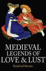 Medieval Legends of Love  Lust