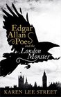 Edgar Allan Poe and the London Monster A Novel