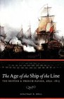 The Age of the Ship of the Line British and French Navies 16501815
