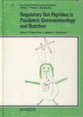 Regulatory Gut Peptides in Pediatric Gastroenterology and Nutrition