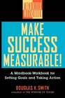 Make Success Measurable A MindbookWorkbook for Setting Goals and Taking Action
