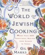 The WORLD OF JEWISH COOKING More Than 500 Traditional Recipes from Alsace to Yemen