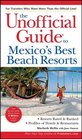 The Unofficial Guide  to Mexico's Best Beach Resorts