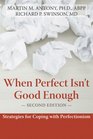 When Perfect Isn't Good Enough Strategies for Coping With Perfectionism