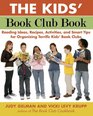 The Kids' Book Club Book Reading Ideas Recipes Activities and Smart Tips for Organizing Terrific Kids' Book Clubs