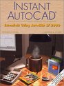 Instant AutoCAD Essentials Using AutoCAD LT 2000