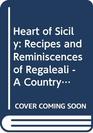 Heart of Sicily Recipes and Reminiscences of Regaleali a Country Estate