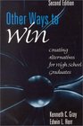 Other Ways to Win  Creating Alternatives for High School Graduates