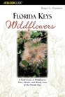 Florida Keys Wildflowers A Guide to the Common Wildflowers of the Florida Keys