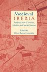 Medieval Iberia Readings from Christian Muslim and Jewish Sources