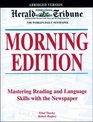International Herald Tribune Morning Edition/Mastering Reading and Language Skills With the Newspaper