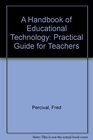A Handbook of Educational Technology