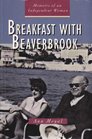 Breakfast with Beaverbrook