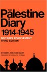 The Palestine Diary Volume 1 3rd Edition Britain's Involvement 19141945 Vol 1