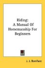 Riding A Manual Of Horsemanship For Beginners