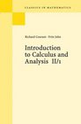 Introduction to Calculus and Analysis Volume II/1 Chapters 1  4