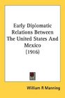 Early Diplomatic Relations Between The United States And Mexico