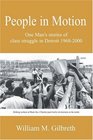 People in Motion  One Man's stories of class struggle in Detroit 19682000