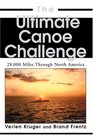 The Ultimate Canoe Challenge  28000 Miles Through North America