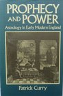 Prophecy and Power Astrology in Early Modern England