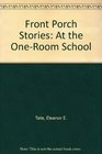 Front Porch Stories at the OneRoom School