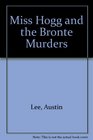 Miss Hogg and the Bronte Murders
