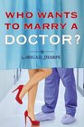 Who Wants to Marry a Doctor