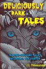 Deliciously Dark Tales 16 bone chilling tales including The Hunter