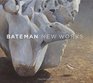Bateman New Works