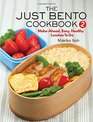 The Just Bento Cookbook 2 MakeAhead Easy Healthy Lunches To Go