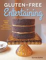 GlutenFree Entertaining More than 100 Naturally WheatFree Recipes for Parties and Special Occasions