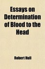 Essays on Determination of Blood to the Head