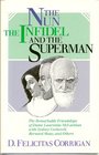 The Nun the Infidel and the Superman The Remarkable Friendships of Dame Laurentia McLachlan With Sydney Cockerell Bernard Shaw and Others