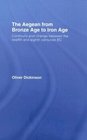 The Aegean from Bronze Age to Iron Age Continuity and Change Between the Twelfth and Eighth Centuries BC