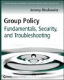 Group Policy Fundamentals Security and Troubleshooting