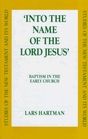 Into the Name of the Lord Jesus Baptism in the Early Church